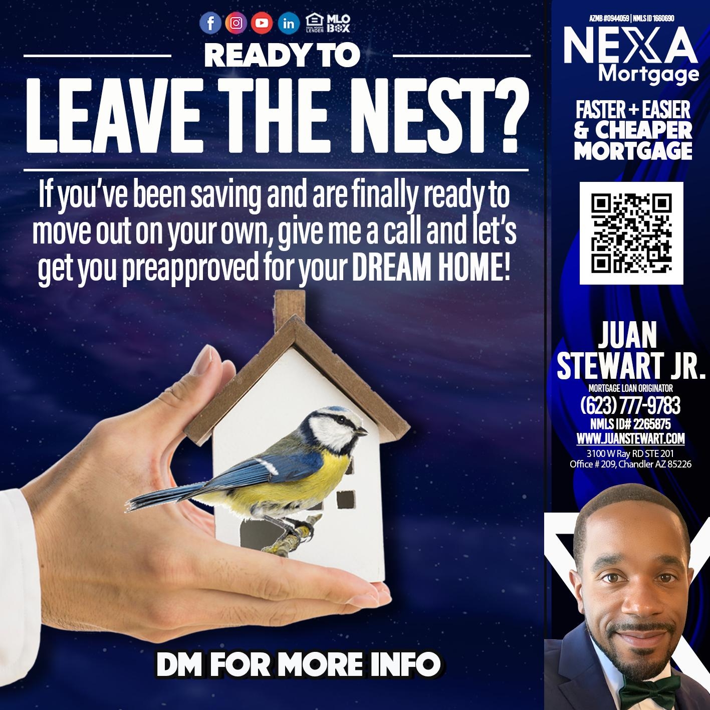 LEAVE THE NEST? - Juan Stewart JR - Mortgage Loan Originator